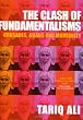 The Clash of Fundamentalisms: Crusades, Jihads and Modernity