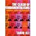 The Clash of Fundamentalisms: Crusades, Jihads and Modernity