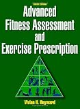 Advanced Fitness Assessment and Exercise Prescription-6th Edition