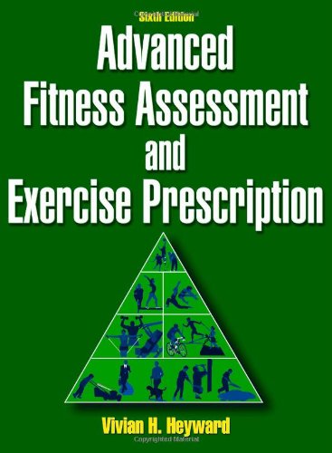 Advanced Fitness Assessment and Exercise Prescription-6th Edition