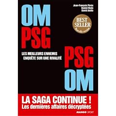 OM-PSG, PSG-OM : Les meilleurs ennemis, enqu�te sur une rivalit�