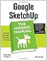Google SketchUp: The Missing Manual (Missing Manuals)