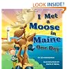 I Met a Moose in Maine One Day