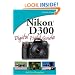 Nikon D300 Digital Field Guide