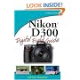 Nikon D300 Digital Field Guide