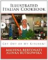 Illustrated Italian Cookbook: Get Out of My Kitchen!