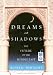 Dreams and Shadows: The Future of the Middle East Image of Dreams and Shadows: The Future of the Middle East