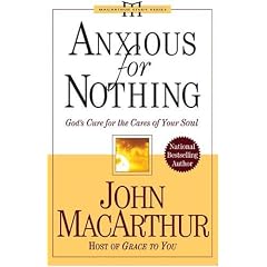 Anxious for Nothing (John Macarthur Study)
