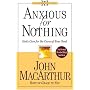 Anxious for Nothing: God's Cure for the Cares of Your Soul (MacArthur Study)