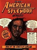The New American Splendor Anthology: From Off the Streets of Cleveland