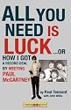 All You Need Is Luck...: How I Got a Record Deal by Meeting Paul McCartney