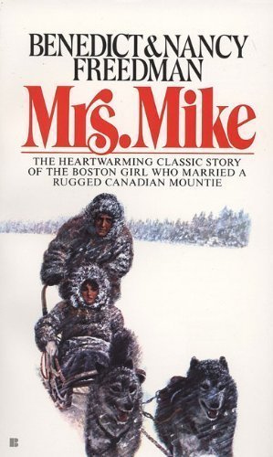 Mrs. Mike: The Story Of Katherine Mary Flannigan by Freedman, Benedict, Freedman, Nancy Reprint Edition [MassMarket(1987/1/15)]