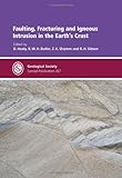 Faulting, fracturing and igneous intrusion in the earth's crust