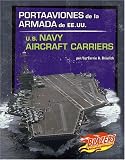 Portaaviones de la Armada de EE.UU. / U.S. Navy Aircraft Carriers (Blazers Bilingual)