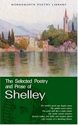 Selected Poetry And Prose Of Shelley (Wordsworth Poetry Library)
