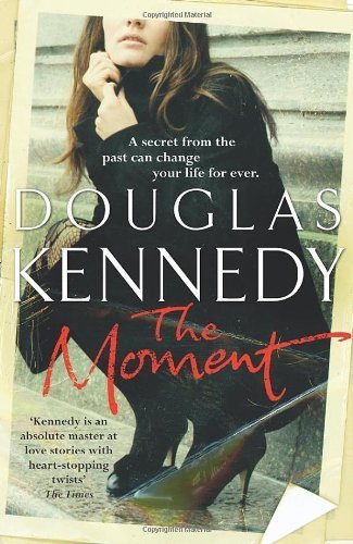 The Moment by Kennedy, Douglas (2012) Paperback