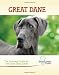 Great Dane: The Essential Guide for the Great Dane Lover (Breed Lover's Guide)