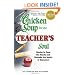 Chicken Soup for the Teacher's Soul: Stories to Open the Hearts and Rekindle the Spirit of Educators