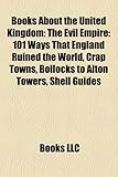 Books about the United Kingdom (Study Guide): The Evil Empire: 101 Ways That England Ruined the World, Crap Towns, Bollocks to Alton Towers-