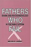 Fathers Who Fail: Shame and Psychopathology in the Family System