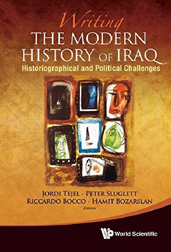 Writing the Modern History of Iraq: Historiographical and Political Challenges by Jordi Tejel (2012) Hardcover
