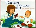 We'll Paint the Octopus Red
