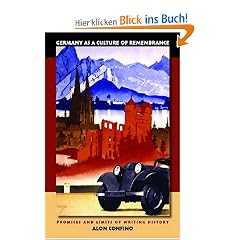 Germany as a Culture of Remembrance: Promises and Limits of Writing History