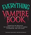 The Everything Vampire Book: From Vlad the Impaler to the Vampire Lestat - A History of Vampires in Literature, Film, and Legend