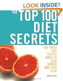 The Top 100 Diet Secrets: 100 Ways to Lose Weight and Stay Slim