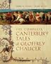The Complete Canterbury Tales of Geoffrey Chaucer