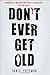 Don't Ever Get Old (Buck Schatz Series)