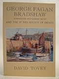 Lieutenant-Commander George Fagan Bradshaw RN, DSO, SMA (1887-1960), submariner and marine artist, and the St Ives Society of Artists