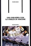Una squadra con la voglia di vincere (Formazione permanente-Problemi d'oggi)