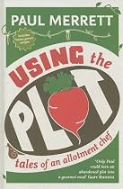 Using the Plot: Tales of an Allotment Chef