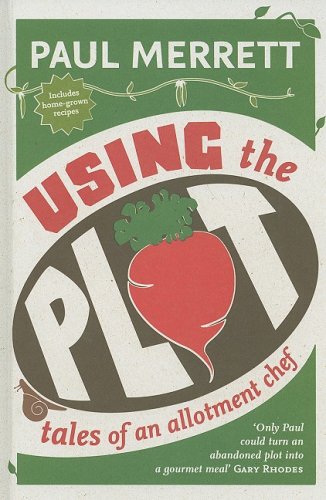 Using the Plot: Tales of an Allotment Chef
