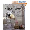 Paper + Craft: 25 Charming Gifts, Accents, and Accessories to Make from Paper