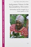 Indigenous voices in the sustainability discourse : spirituality and the struggle for a better quality of life