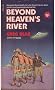 Beyond Heaven's River