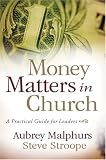 Money Matters in Church: A Practical Guide for Leaders Aubrey, Malphurs, Steve, Stroope