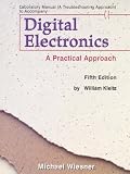 Laborartory Manual (Troubleshooting Approach) to Accompany Digital Electronics: A Practical Approach