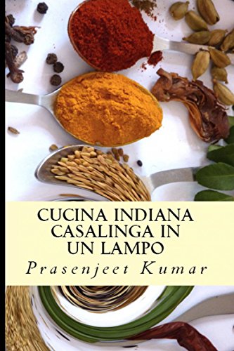 Cucina Indiana Casalinga in un Lampo (Italian Edition)