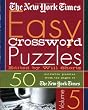 The New York Times Easy Crossword Puzzles Volume 5: 50 Solvable Puzzles from the Pages of The New York Times