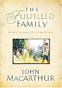 The Fulfilled Family: God's Design for Your Home