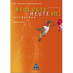 Biologie heute entdecken - Ausgabe 2004 f�r die Sekundarstufe II: Biologie heute entdecken. Sch�lerband. Sekundarstufe 2. Berlin, Brandenburg, Mecklenburg-Vorpommern: Ausgabe 2006