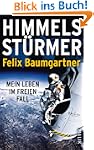 Himmelsst�rmer: Mein Leben im freien...