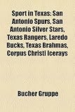Sport in Texas: San Antonio Spurs, San Antonio Silver Stars, Texas Rangers, Laredo Bucks, Texas Brahmas, Corpus Christi Icerays-