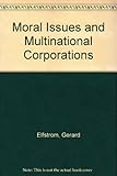Moral issues and multinational corporations
