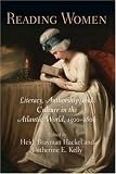 Reading Women : Literacy, Authorship, And Culture In The Atlantic World, 1500-1800