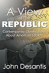 A View of The Republic: Contemporary Observations About American Society