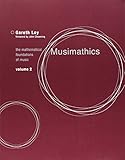 Musimathics : the mathematical foundations of music
